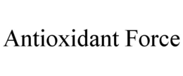 ANTIOXIDANT FORCE trademark