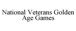 NATIONAL VETERANS GOLDEN AGE GAMES trademark
