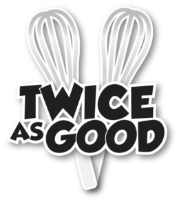 TWICE AS GOOD trademark