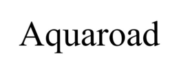 AQUAROAD trademark