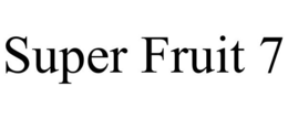 SUPER FRUIT 7 trademark