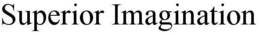 SUPERIOR IMAGINATION trademark