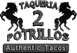 TAQUERIA 2 POTRILLOS AUTHENTIC TACOS! trademark