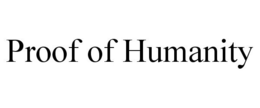 PROOF OF HUMANITY trademark