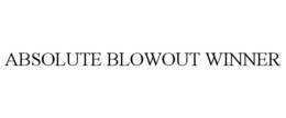 ABSOLUTE BLOWOUT WINNER trademark