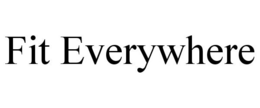FIT EVERYWHERE trademark