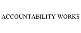 ACCOUNTABILITY WORKS trademark
