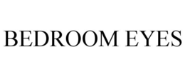 BEDROOM EYES trademark