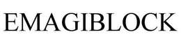 EMAGIBLOCK trademark