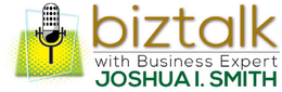 BIZTALK WITH BUSINESS EXPERT JOSHUA I. SMITH trademark