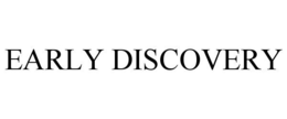 EARLY DISCOVERY trademark