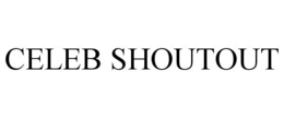 CELEB SHOUTOUT trademark
