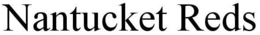 NANTUCKET REDS trademark