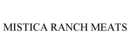 MISTICA RANCH MEATS trademark