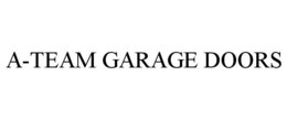 A-TEAM GARAGE DOORS trademark