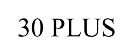 30 PLUS trademark