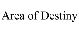 AREA OF DESTINY trademark
