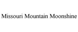 MISSOURI MOUNTAIN MOONSHINE trademark