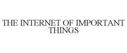 THE INTERNET OF IMPORTANT THINGS trademark