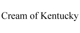 CREAM OF KENTUCKY trademark