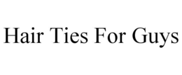 HAIR TIES FOR GUYS trademark