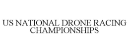 US NATIONAL DRONE RACING CHAMPIONSHIPS trademark