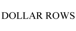 DOLLAR ROWS trademark
