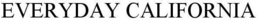 EVERYDAY CALIFORNIA trademark