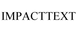 IMPACTTEXT trademark