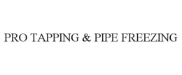 PRO TAPPING & PIPE FREEZING trademark