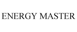 ENERGY MASTER trademark