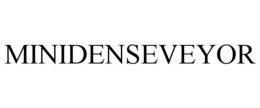 MINIDENSEVEYOR trademark