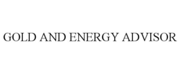 GOLD AND ENERGY ADVISOR trademark