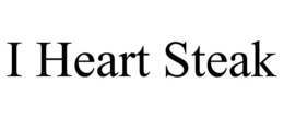 I HEART STEAK trademark