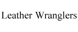 LEATHER WRANGLERS trademark