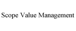 SCOPE VALUE MANAGEMENT trademark