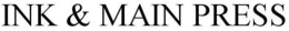 INK & MAIN PRESS trademark