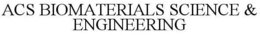 ACS BIOMATERIALS SCIENCE & ENGINEERING trademark
