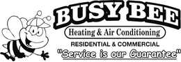 BUSY BEE HEATING & COOLING RESIDENTIAL & COMMERCIAL "SERVICE IS OUR GUARANTEE" trademark