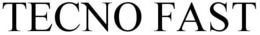 TECNO FAST trademark