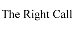 THE RIGHT CALL trademark
