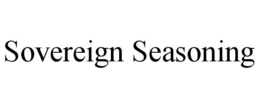 SOVEREIGN SEASONING trademark