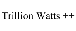 TRILLION WATTS ++ trademark