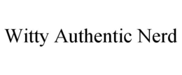 WITTY AUTHENTIC NERD trademark