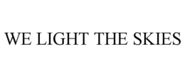 WE LIGHT THE SKIES trademark