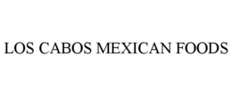 LOS CABOS MEXICAN FOODS trademark