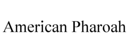 AMERICAN PHAROAH trademark