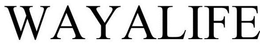 WAYALIFE trademark