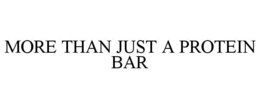 MORE THAN JUST A PROTEIN BAR trademark