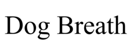 DOG BREATH trademark